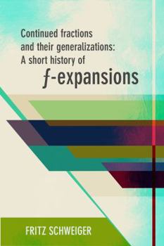 Paperback Continued Fractions and their Generalizations: A Short History of f-expansions Book