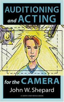 Paperback Auditioning and Acting for the Camera: Proven Techniques for Auditioning and Performing in Film, Episodic T.V., Sitcoms, Soap Operas, Commercials, and Book