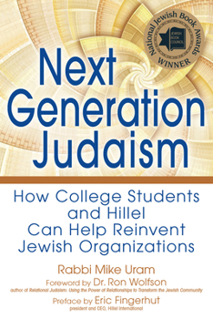 Paperback Next Generation Judaism: How College Students and Hillel Can Help Reinvent Jewish Organizations Book