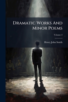 Paperback Dramatic Works And Minor Poems; Volume 2 Book