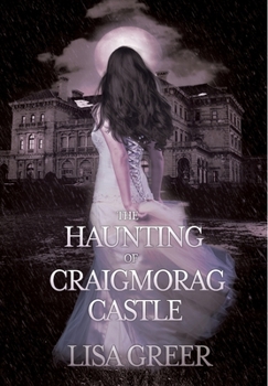 Paperback The Haunting of Craigmorag Castle: A historical gothic romance Book