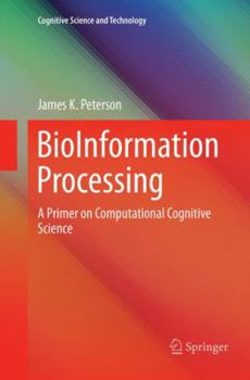 Paperback Bioinformation Processing: A Primer on Computational Cognitive Science Book