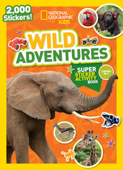 Paperback National Geographic Kids Wild Adventures Super Sticker Activity Book