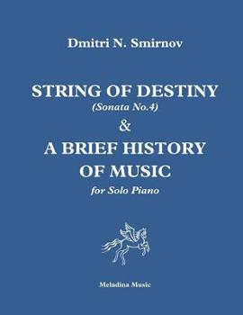 Paperback String of Destiny (Sonata No.4) & A Brief History of Music: for Solo Piano Book