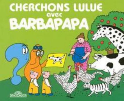 Hardcover Cherchons Lulue avec Barbapapa (Découvre avec Barbapapa) (French Edition) [French] Book