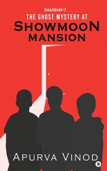 Paperback The Ghost Mystery at Showmoon Mansion: Shaishav-7 Book