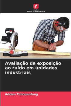 Paperback Avaliação da exposição ao ruído em unidades industriais [Portuguese] Book