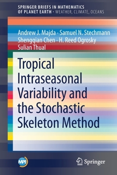 Paperback Tropical Intraseasonal Variability and the Stochastic Skeleton Method Book