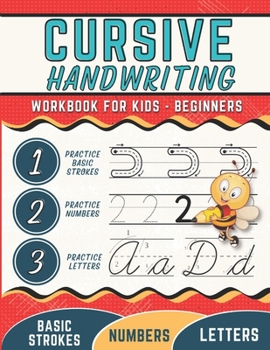 Paperback Beginner Cursive Handwriting Workbook for Kids: Cursive Letter Tracing Book and Practice Pages for Children and Beginners to Learn Penmanship Writing Book