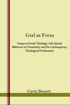 Hardcover God as Form: Essays in Greek Theology with Special Reference to Christianity and the Contemporary Theological Predicament Book