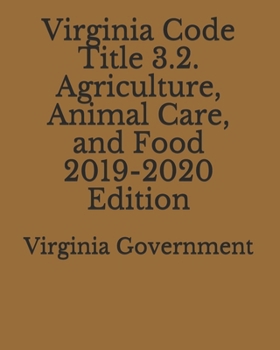 Paperback Virginia Code Title 3.2. Agriculture, Animal Care, and Food 2019-2020 Edition Book