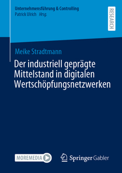 Paperback Der Industriell Geprägte Mittelstand in Digitalen Wertschöpfungsnetzwerken [German] Book