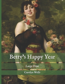Paperback Betty's Happy Year: Large Print Book