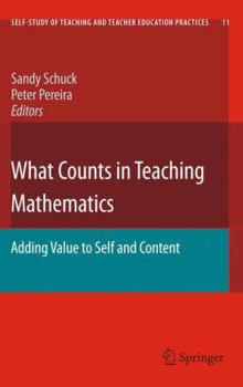 Paperback What Counts in Teaching Mathematics: Adding Value to Self and Content Book