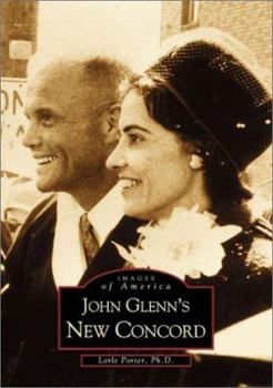 John Glenn's New Concord - Book  of the Images of America: Ohio