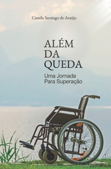 Paperback Além da Queda - Uma Jornada de Superação. [Portuguese] Book
