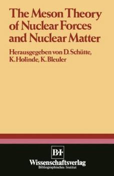 Paperback The Meson Theory of Nuclear Forces and Nuclear Matter: Scientific Report of the Conference Held at the Physics Center at Bad Honnef, June 12th - 14th Book