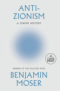 Paperback Anti-Zionism: A Jewish History [Large Print] Book