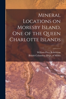 Paperback Mineral Locations on Moresby Island, One of the Queen Charlotte Islands [microform] Book