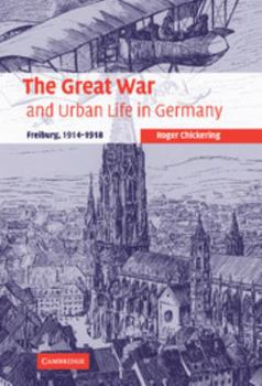 Hardcover The Great War and Urban Life in Germany Book