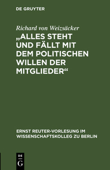 Hardcover Alles Steht Und Fällt Mit Dem Politischen Willen Der Mitglieder: Die Vereinten Nationen Auf Dem Weg in Die Zweite Jahrhunderthälfte [German] Book