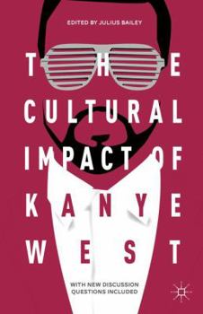 Paperback The Cultural Impact of Kanye West Book