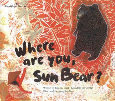 Paperback Where are You, Sun Bear?: Malaysia (Global Kids Storybooks) Book