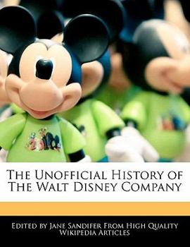 Paperback The Unofficial History of the Walt Disney Company Book