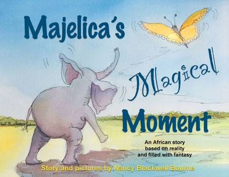 Paperback Majelica's Magical Moment: An African story based on reality and filled with fantasy Book