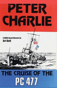 Paperback Peter Charlie: The Cruise of the PC 477 Book