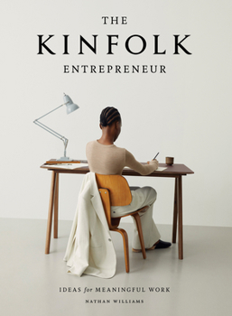 Hardcover The Kinfolk Entrepreneur: Ideas for Meaningful Work Book