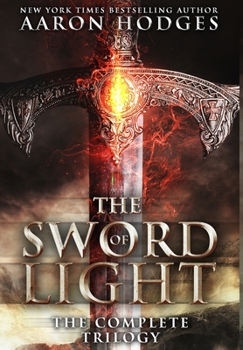 Hardcover The Sword of Light: The Complete Trilogy Book