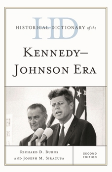 Hardcover Historical Dictionary of the Kennedy-Johnson Era Book