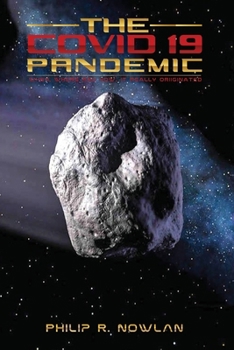 Paperback The Covid - 19 Pandemic When, Where and How, It Really Originated Book