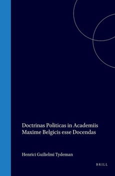 Henrici Guilielmi Tydeman, oratio de doctrinis politicis in academiis maxime Belgicis docendis: habita d. IX februarii MDCCCXXV (Latin Edition)