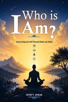 Paperback Who is I am?: Spiritual Exploration: Discovering the Self Beyond Body and Mind Book