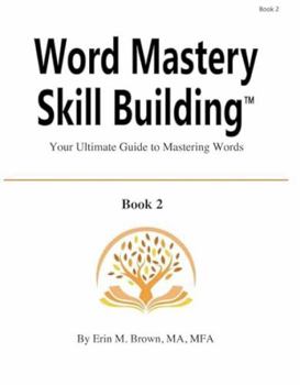 Paperback Word Mastery Skill Building -- Book 2: Your Ultimate Guide to Mastering Words Book