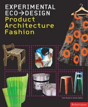 Hardcover Experimental Eco-Design: Architecture/Fashion/Product Book