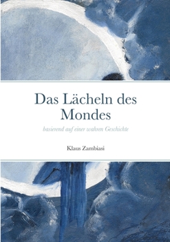 Paperback Das Lächeln des Mondes: basierend auf einer wahren Geschichte [German] Book