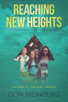 Paperback Reaching New Heights: God's Answers to Young Teens' Questions Volume 1: January-March Book