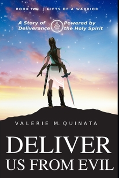 Paperback Deliver Us From Evil: Book 2 in the Series Gifts of a Warrior Book