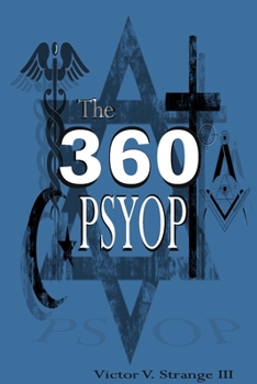 Paperback The 360 Degree Psyops: Psychological Operations Deployed Against Mankind Book