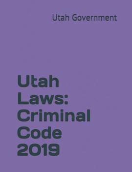 Paperback Utah Laws: Criminal Code 2019 Book