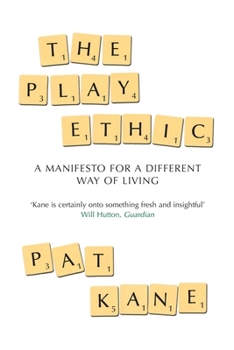 Paperback The Play Ethic: A Manifesto For a Different Way of Living Book