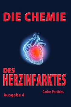 Paperback Die Chemie Des Herzinfarktes: Warum Menschen Kein Fleisch Essen Sollten [German] Book