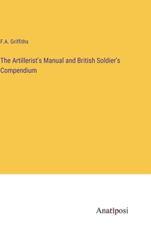 The Artillerist's Manual and British Soldier's Compendium