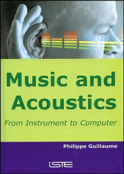 Hardcover Music and Acoustics: From Instrument to Computer Book