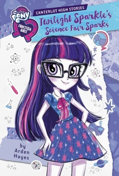 Hardcover Canterlot High Stories: Twilight Sparkle's Science Fair Sparks Book