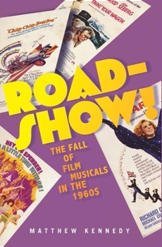 Hardcover Roadshow!: The Fall of Film Musicals in the 1960s Book