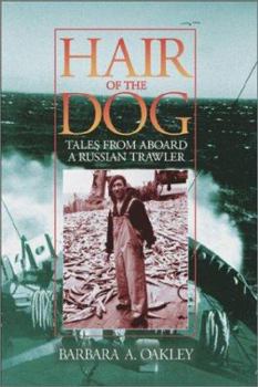 Hardcover Hair of the Dog: Tales from Aboard a Russian Trawler Book